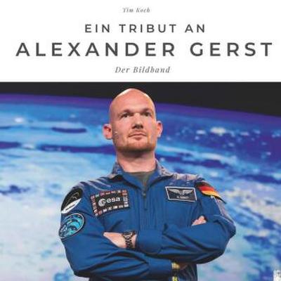 Ein Tribut an Alexander Gerst