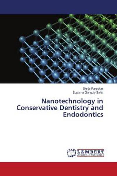 Nanotechnology in Conservative Dentistry and Endodontics