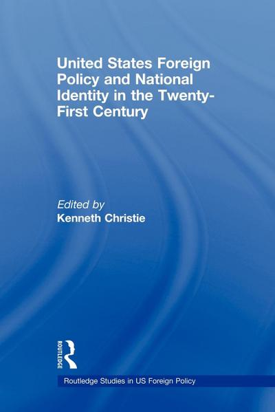 United States Foreign Policy & National Identity in the 21st Century