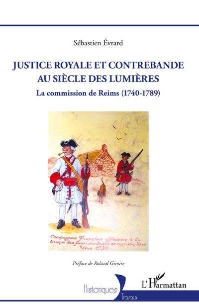 Justice royale et contrebande au siècle des Lumières