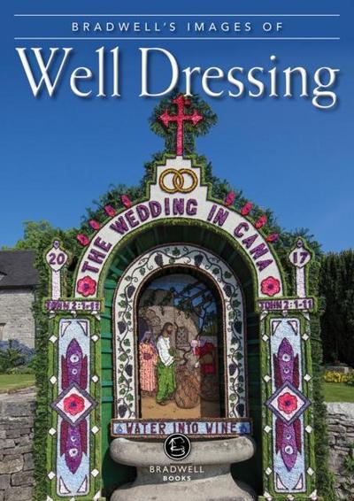 Bradwell’s Images of Well Dressing