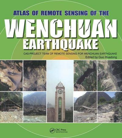 Huadong, G: Atlas of Remote Sensing of the Wenchuan Earthqua
