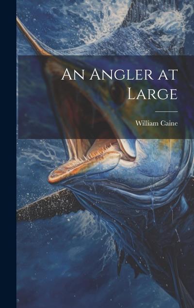 An Angler at Large