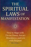 The Spiritual Laws of Manifestation