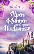 Alpen, Männer und andere Hindernisse