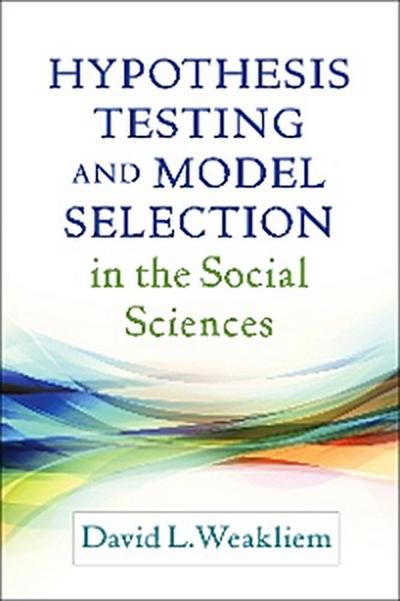 Hypothesis Testing and Model Selection in the Social Sciences