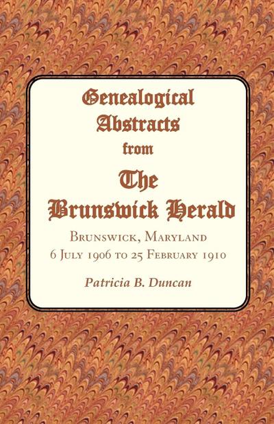 Genealogical Abstracts from the Brunswick Herald, Brunswick, Maryland