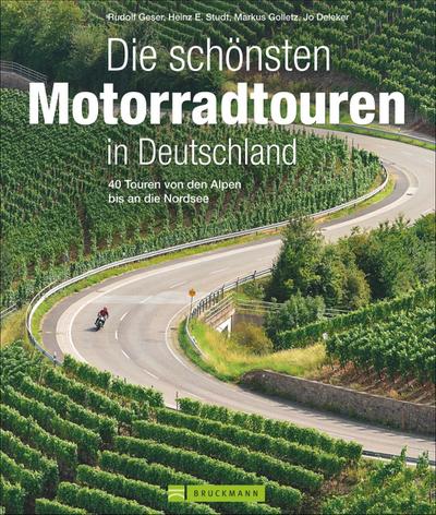 Motorradtouren Deutschland: Auf 40 Touren von den Alpen bis an die Nordsee kurven über Mittelgebirge und Alpenpässe und cruisen auf Ferienstraßen