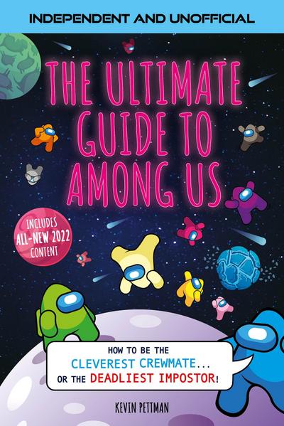 The Ultimate Guide to Among Us (Independent & Unofficial)