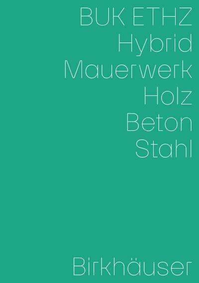 Hybrid, Mauerwerk, Beton, Holz, Stahl