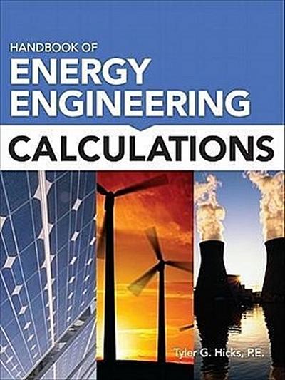 Handbook of Energy Engineering Calculations - Tyler G. Hicks
