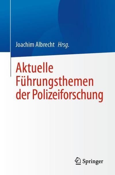 Aktuelle Führungsthemen der Polizeiforschung