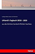 Uhland’s Tagbuch 1810 - 1820