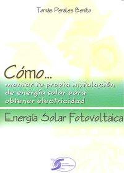 Cómo-- energía solar fotovoltaica : energía solar fotovoltaica