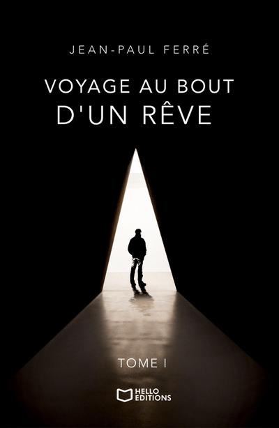 Voyage au bout d’un rêve - Tome I