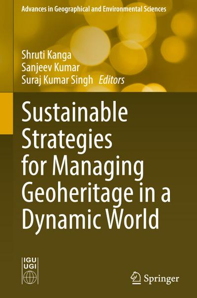 Sustainable Strategies for Managing Geoheritage in a Dynamic World