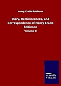 Diary, Reminiscences, and Correspondence of Henry Crabb Robinson