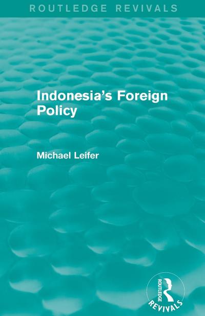 Indonesia’s Foreign Policy (Routledge Revivals)