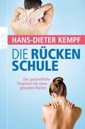 Die Rückenschule: Das ganzheitliche Programm für einen gesunden Rücken