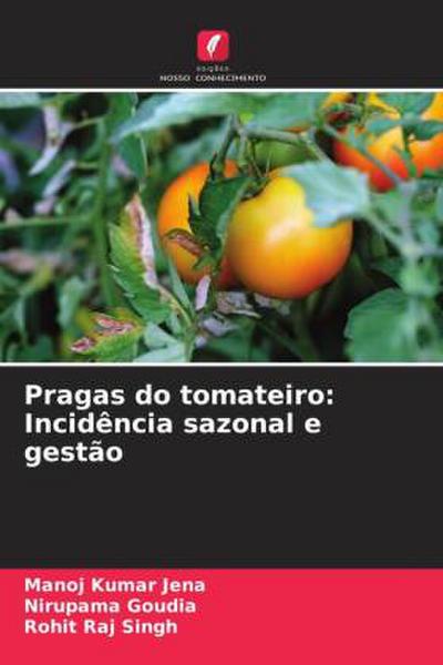 Pragas do tomateiro: Incidência sazonal e gestão
