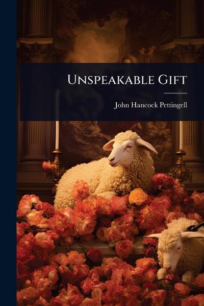 Unspeakable Gift