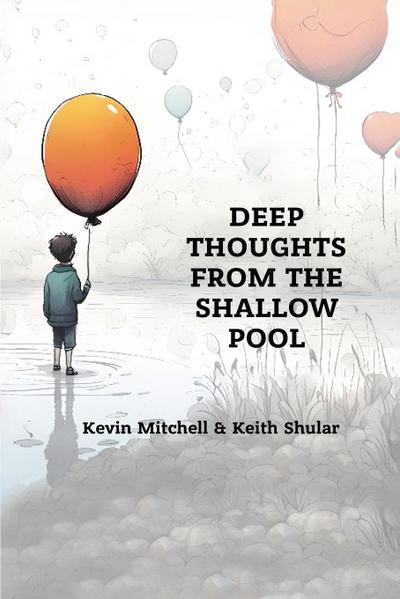 DEEP THOUGHTS FROM THE SHALLOW POOL