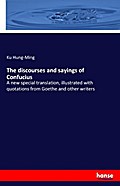 The discourses and sayings of Confucius