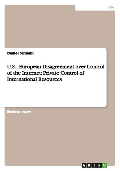 U.S.-European Disagreement over Control of the Internet