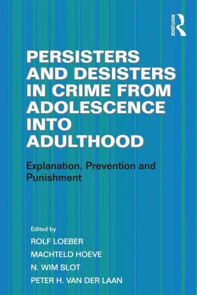 Persisters and Desisters in Crime from Adolescence into Adulthood