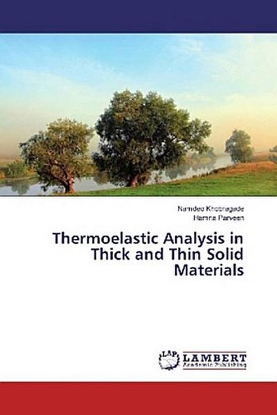 Thermoelastic Analysis in Thick and Thin Solid Materials