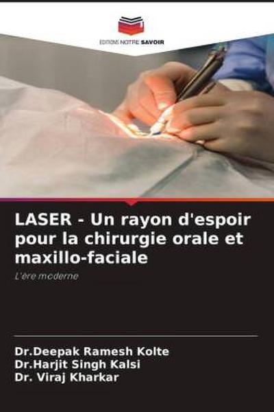 LASER - Un rayon d’espoir pour la chirurgie orale et maxillo-faciale