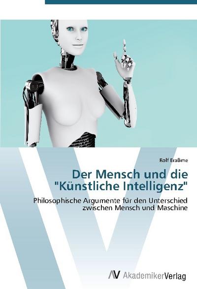 Der Mensch und die ’Künstliche Intelligenz’