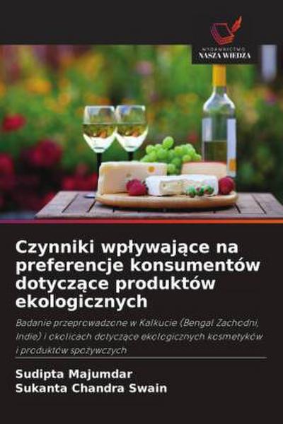 Czynniki wp¿ywaj¿ce na preferencje konsumentów dotycz¿ce produktów ekologicznych
