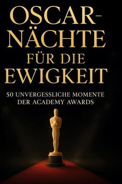 Oscar-Nächte für die Ewigkeit