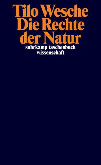 Die Rechte der Natur: Vom nachhaltigen Eigentum (suhrkamp taschenbuch wissenschaft)