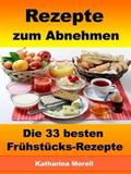 Rezepte zum Abnehmen - Die 33 besten Frühstücks-Re