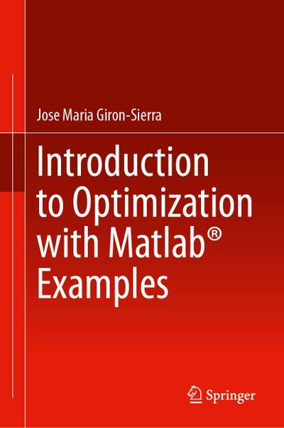 Introduction to Optimization with Matlab® Examples