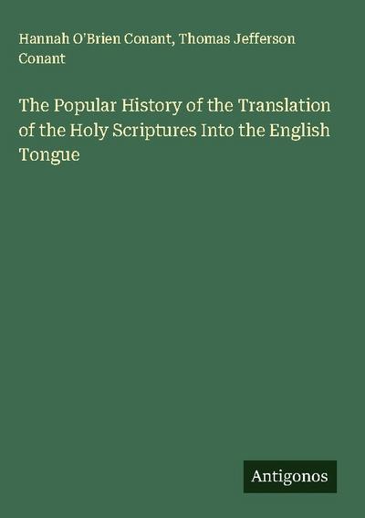 The Popular History of the Translation of the Holy Scriptures Into the English Tongue