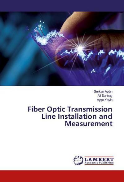 Fiber Optic Transmission Line Installation and Measurement