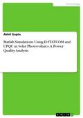 Matlab Simulations Using D-STATCOM and UPQC in Solar Photovoltaics. A Power Quality Analysis