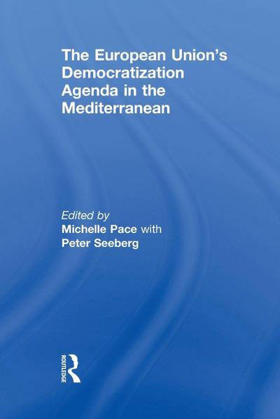 The European Union’s Democratization Agenda in the Mediterranean