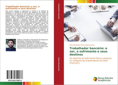 Trabalhador bancário: o ser, o sofrimento e seus destinos