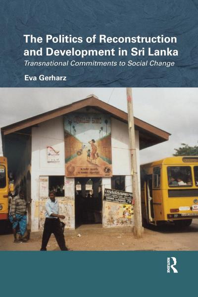 The Politics of Reconstruction and Development in Sri Lanka
