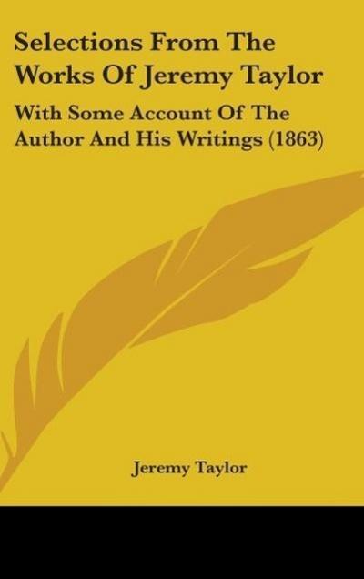 Selections From The Works Of Jeremy Taylor