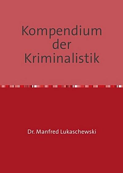 Kompendium der Kriminalistik