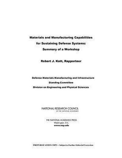 Materials and Manufacturing Capabilities for Sustaining Defense Systems: Summary of a Workshop