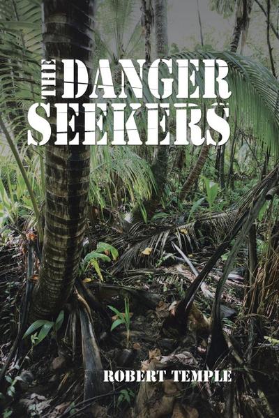 The Danger Seekers - Robert Temple
