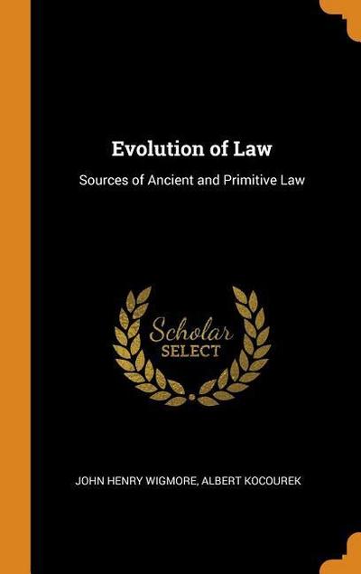 Evolution of Law: Sources of Ancient and Primitive Law