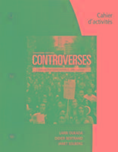 Student Workbook for Oukada/Bertrand/ Solberg’s Controverses, Student Text, 3rd
