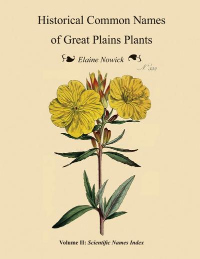 Historical Common Names of Great Plains Plants, with Scientific Names Index